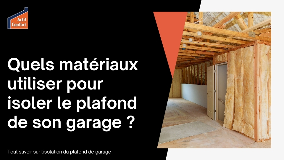 Quels matériaux utiliser pour isoler le plafond de son garage ?